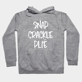 Snap Crackle Plié Hoodie